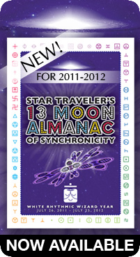NEW! 2011-2012 Star Traveler's 13 Moon Almanac of Synchronicity - NOW AVAILABLE!