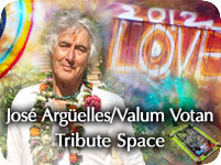 Jose Arguelles/Valum Votan Tribute Space
